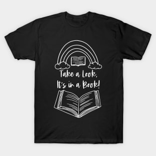 Take a Look It's in a Book - White - Reader Quotes Librarian T-Shirt